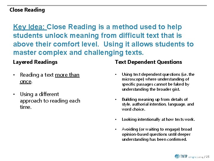 Close Reading Key Idea: Close Reading is a method used to help students unlock