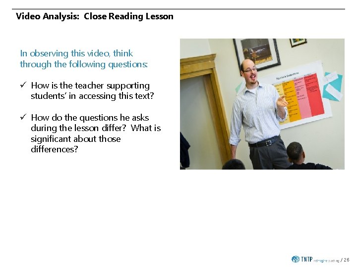 Video Analysis: Close Reading Lesson In observing this video, think through the following questions: