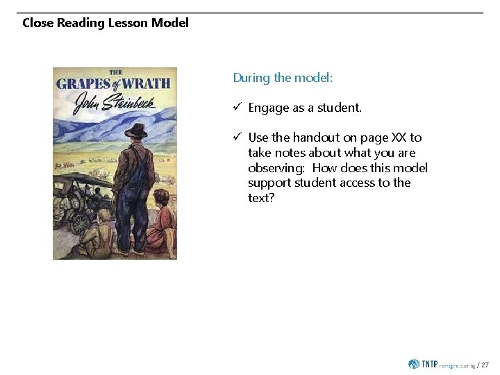 Close Reading Lesson Model During the model: ü Engage as a student. ü Use