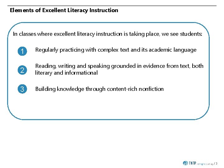 Elements of Excellent Literacy Instruction In classes where excellent literacy instruction is taking place,