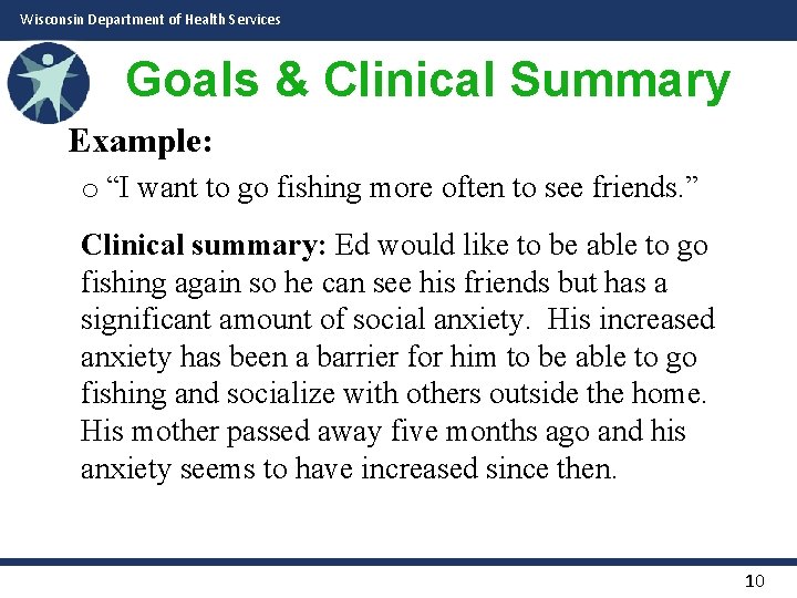 Wisconsin Department of Health Services Goals & Clinical Summary Example: o “I want to