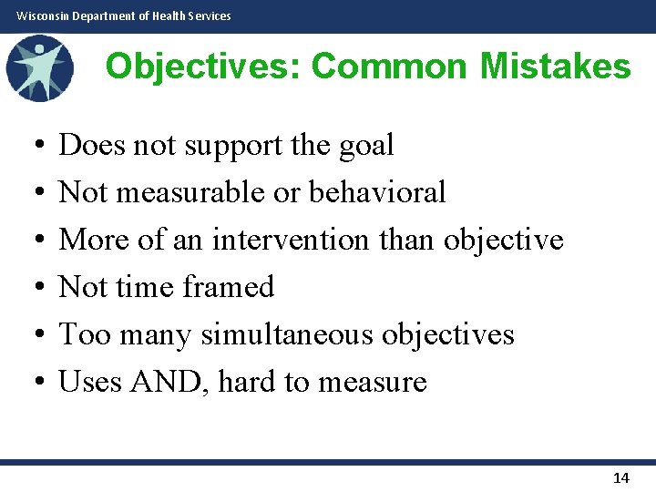 Wisconsin Department of Health Services Objectives: Common Mistakes • • • Does not support