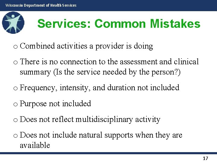 Wisconsin Department of Health Services: Common Mistakes o Combined activities a provider is doing
