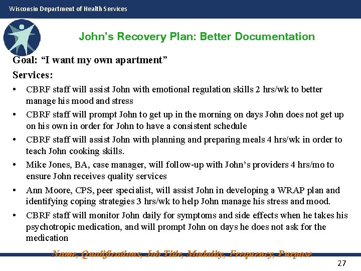 Wisconsin Department of Health Services John’s Recovery Plan: Better Documentation Goal: “I want my