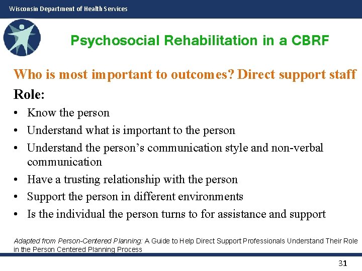 Wisconsin Department of Health Services Psychosocial Rehabilitation in a CBRF Who is most important