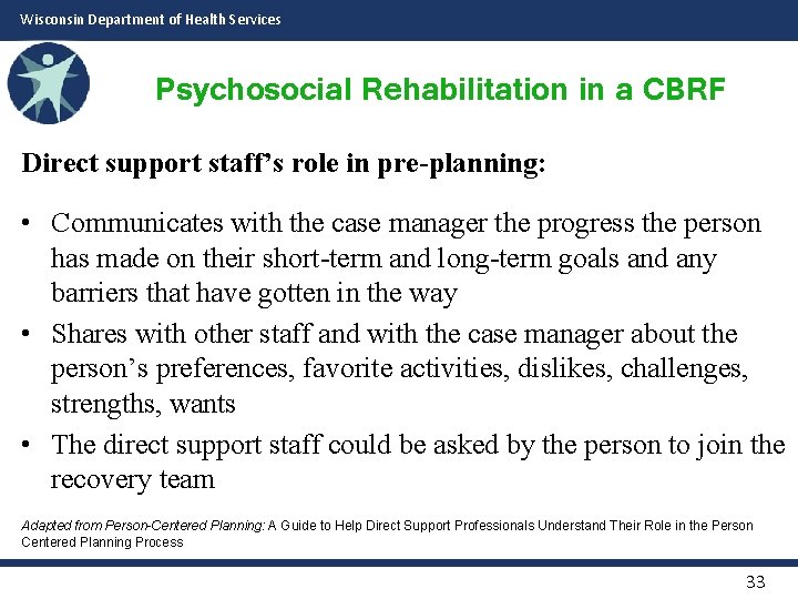 Wisconsin Department of Health Services Psychosocial Rehabilitation in a CBRF Direct support staff’s role