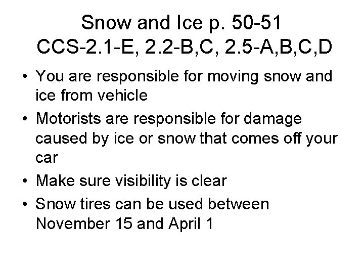 Snow and Ice p. 50 -51 CCS-2. 1 -E, 2. 2 -B, C, 2.