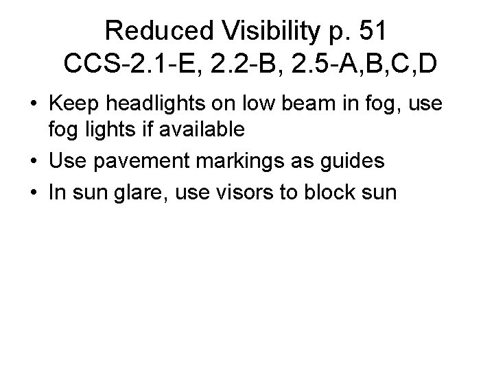 Reduced Visibility p. 51 CCS-2. 1 -E, 2. 2 -B, 2. 5 -A, B,