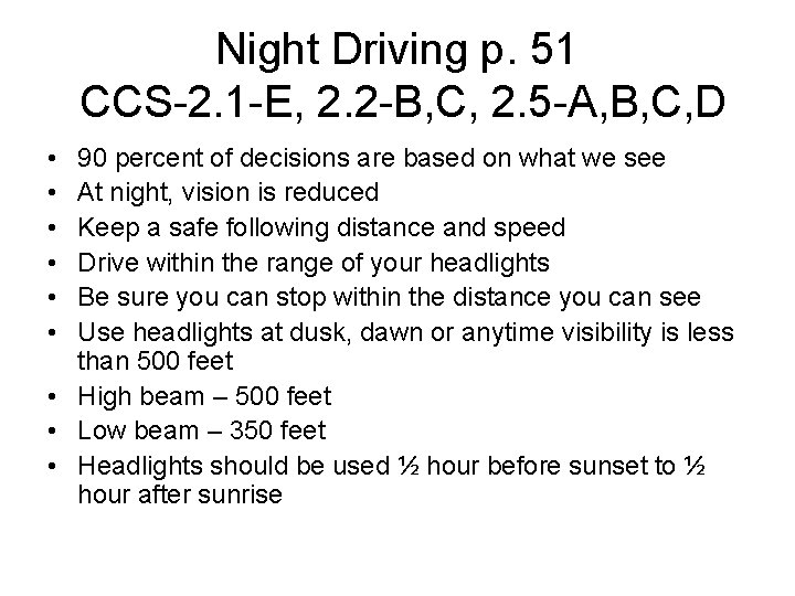 Night Driving p. 51 CCS-2. 1 -E, 2. 2 -B, C, 2. 5 -A,