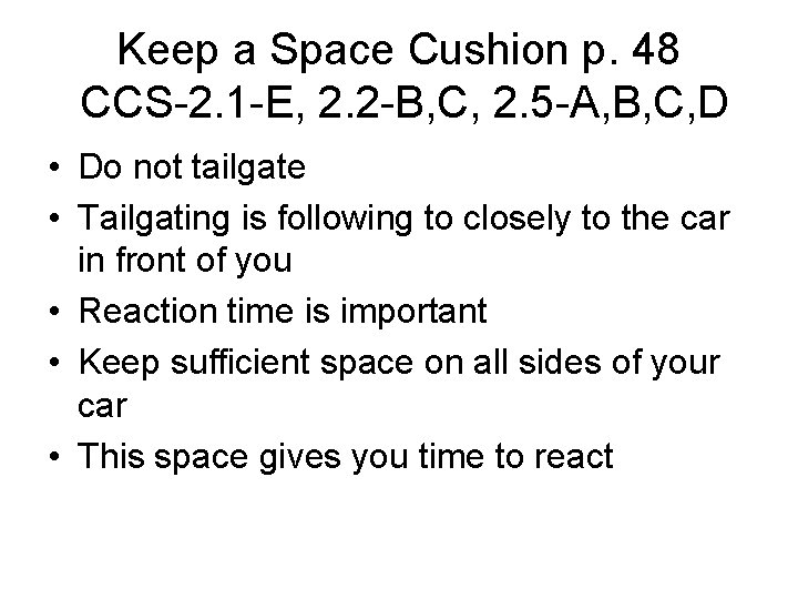 Keep a Space Cushion p. 48 CCS-2. 1 -E, 2. 2 -B, C, 2.