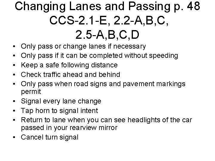 Changing Lanes and Passing p. 48 CCS-2. 1 -E, 2. 2 -A, B, C,