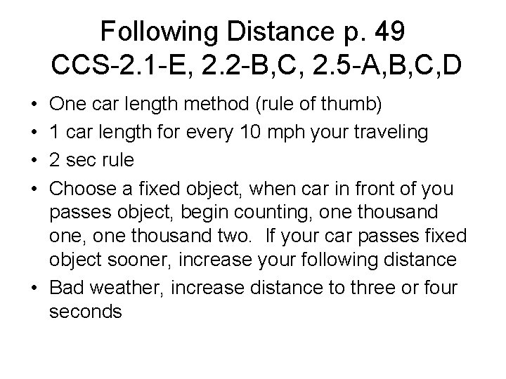 Following Distance p. 49 CCS-2. 1 -E, 2. 2 -B, C, 2. 5 -A,