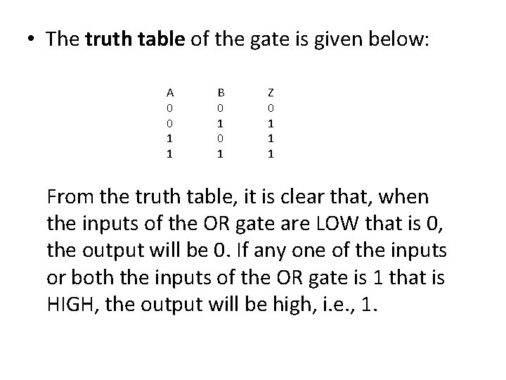  • The truth table of the gate is given below: A 0 0