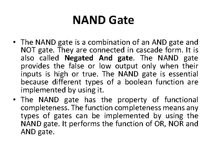 NAND Gate • The NAND gate is a combination of an AND gate and