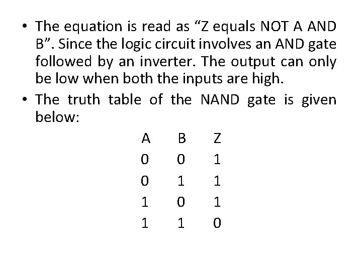  • The equation is read as “Z equals NOT A AND B”. Since