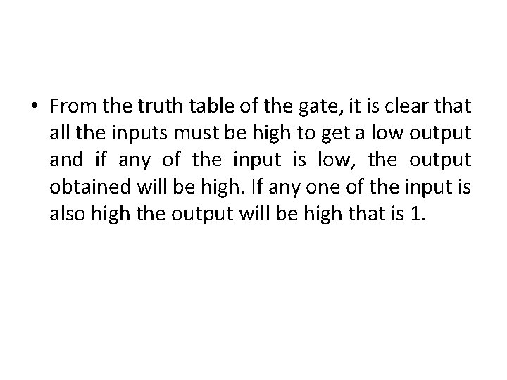  • From the truth table of the gate, it is clear that all