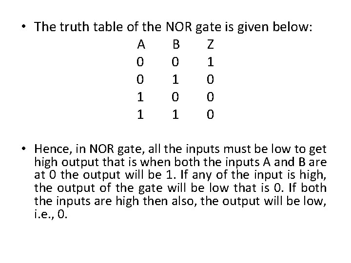  • The truth table of the NOR gate is given below: A B