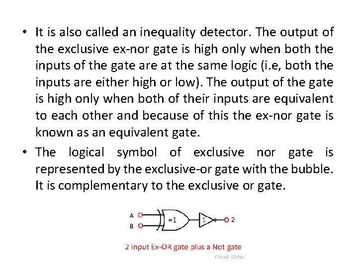  • It is also called an inequality detector. The output of the exclusive