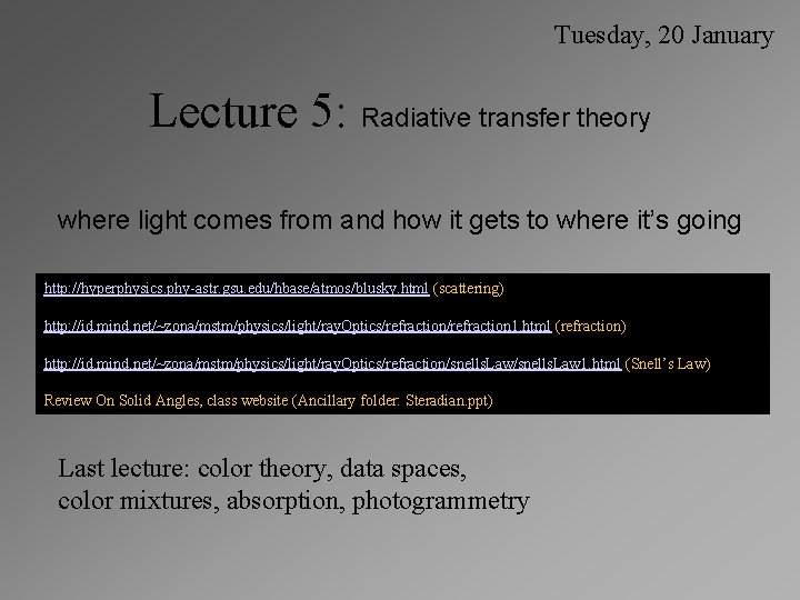 Tuesday, 20 January Lecture 5: Radiative transfer theory where light comes from and how