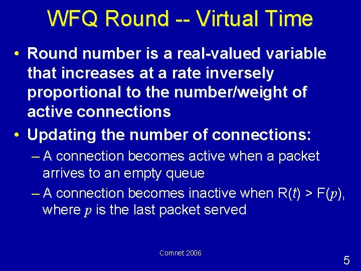 WFQ Round -- Virtual Time • Round number is a real-valued variable that increases