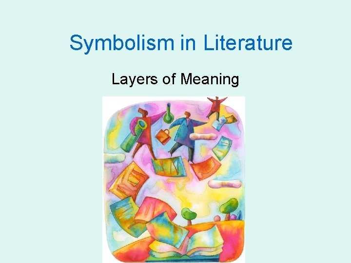 Symbolism in Literature Layers of Meaning 