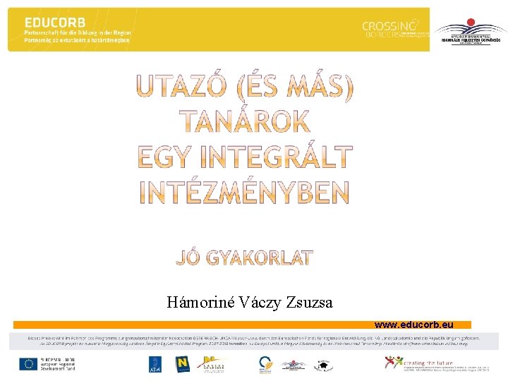 Hámoriné Váczy Zsuzsa www. educorb. eu 