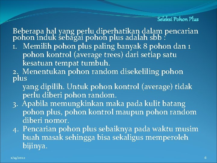 Seleksi Pohon Plus Beberapa hal yang perlu diperhatikan dalam pencarian pohon induk sebagai pohon Seleksi Pohon Plus Beberapa hal yang perlu diperhatikan dalam pencarian pohon induk sebagai pohon