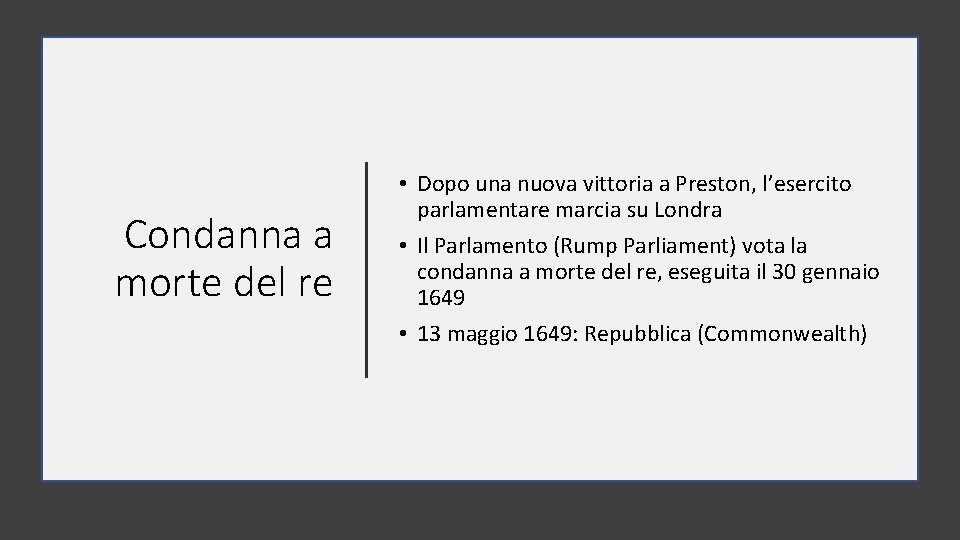 Condanna a morte del re • Dopo una nuova vittoria a Preston, l’esercito parlamentare