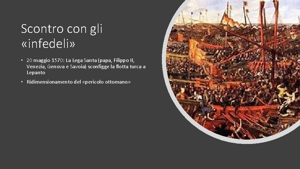 Scontro con gli «infedeli» • 20 maggio 1570: La Lega Santa (papa, Filippo II,