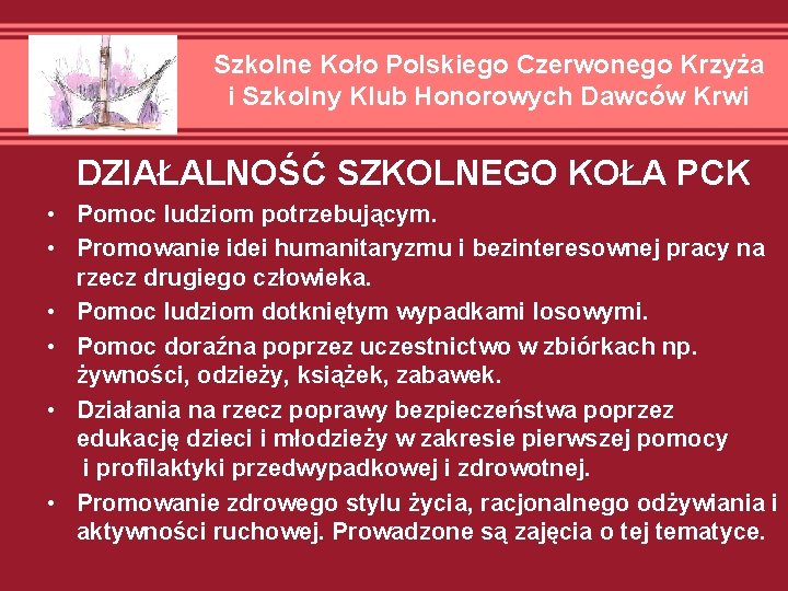 Szkolne Koło Polskiego Czerwonego Krzyża i Szkolny Klub Honorowych Dawców Krwi DZIAŁALNOŚĆ SZKOLNEGO KOŁA