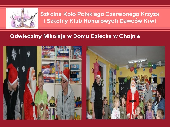 Szkolne Koło Polskiego Czerwonego Krzyża i Szkolny Klub Honorowych Dawców Krwi Odwiedziny Mikołaja w