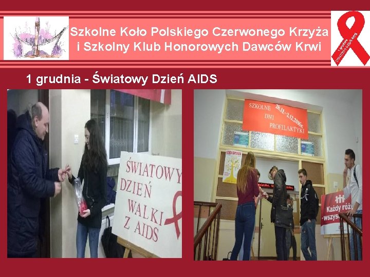 Szkolne Koło Polskiego Czerwonego Krzyża i Szkolny Klub Honorowych Dawców Krwi 1 grudnia -