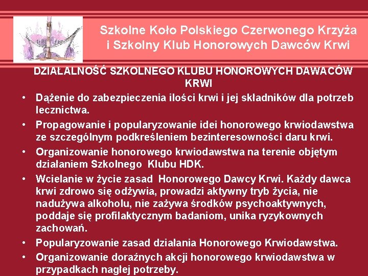 Szkolne Koło Polskiego Czerwonego Krzyża i Szkolny Klub Honorowych Dawców Krwi • • •