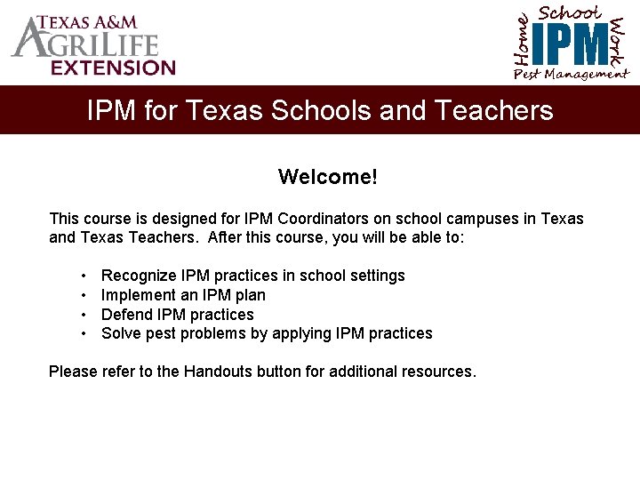 School Home Work IPM Pest Management IPM for Texas Schools and Teachers Welcome! This