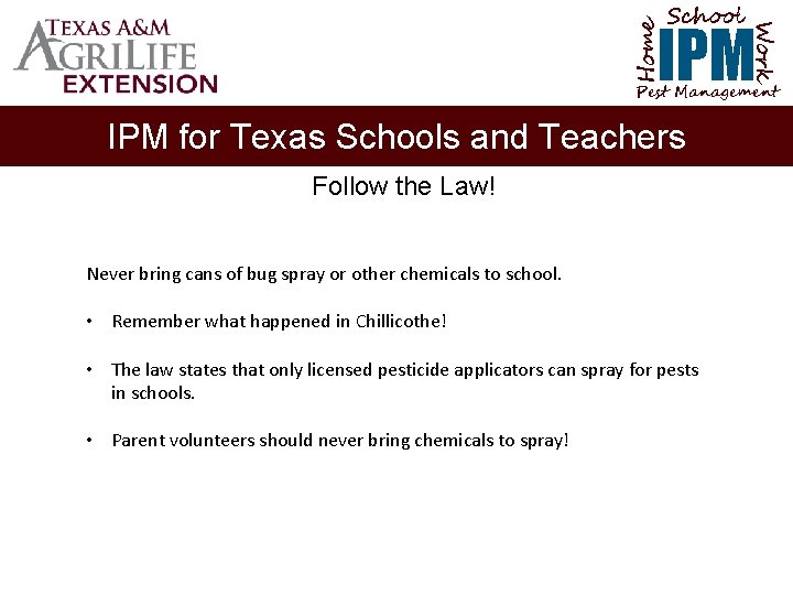 School Home Work IPM Pest Management IPM for Texas Schools and Teachers Follow the