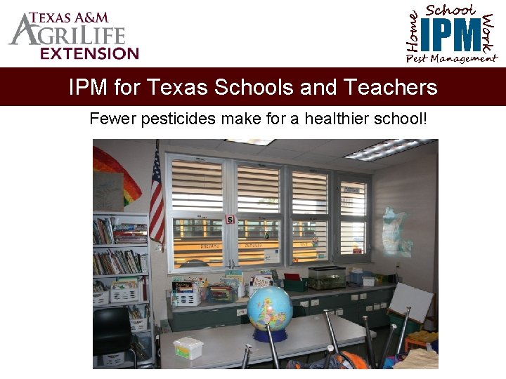 School Home Work IPM Pest Management IPM for Texas Schools and Teachers Fewer pesticides