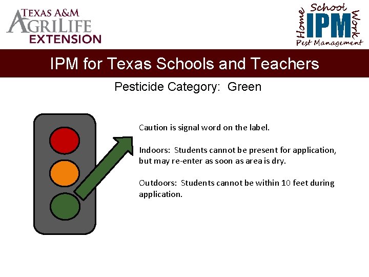 School Home Work IPM Pest Management IPM for Texas Schools and Teachers Pesticide Category: