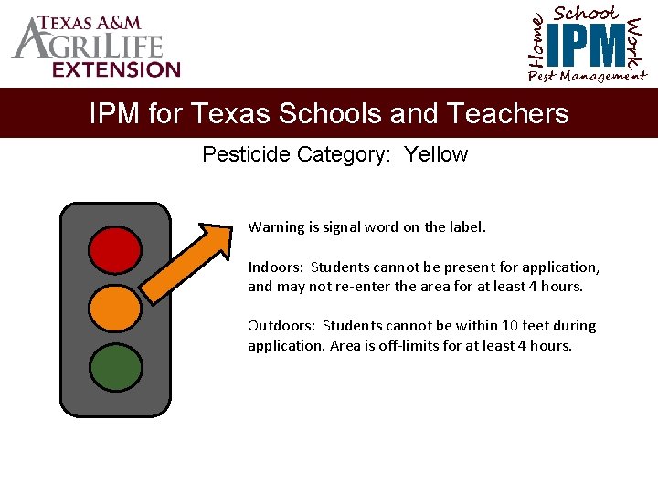 School Home Work IPM Pest Management IPM for Texas Schools and Teachers Pesticide Category: