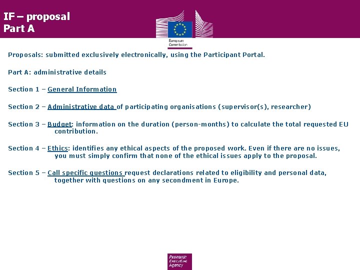 IF – proposal Part A Proposals: submitted exclusively electronically, using the Participant Portal. Part