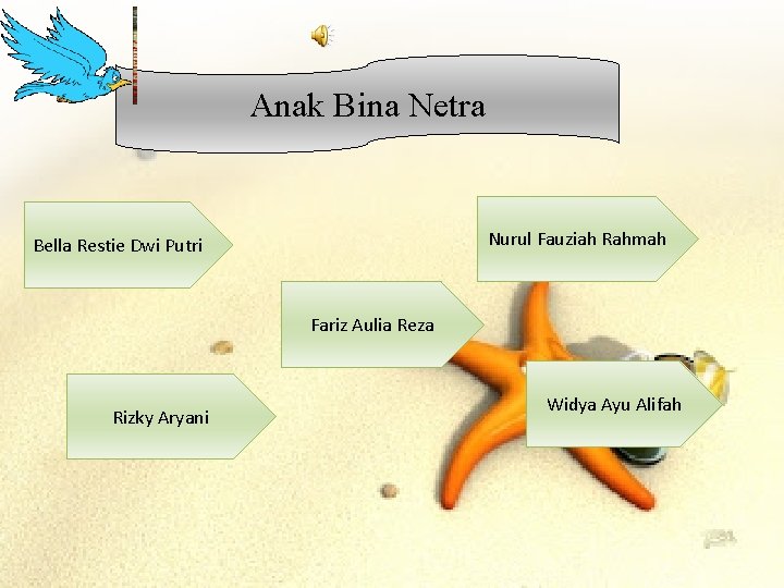 Anak Bina Netra Nurul Fauziah Rahmah Bella Restie Dwi Putri Fariz Aulia Reza Rizky