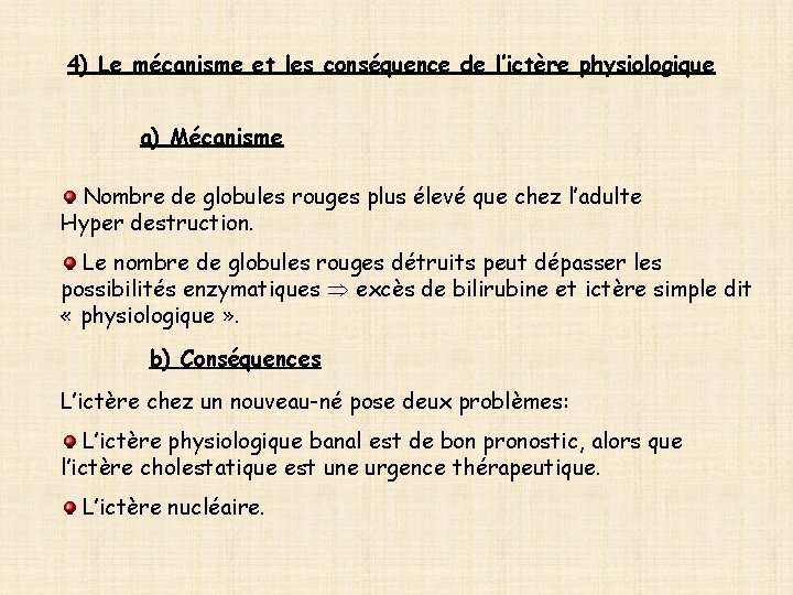 4) Le mécanisme et les conséquence de l’ictère physiologique a) Mécanisme Nombre de globules