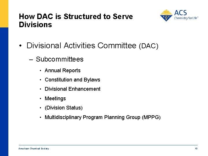 How DAC is Structured to Serve Divisions • Divisional Activities Committee (DAC) – Subcommittees