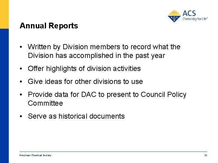 Annual Reports • Written by Division members to record what the Division has accomplished