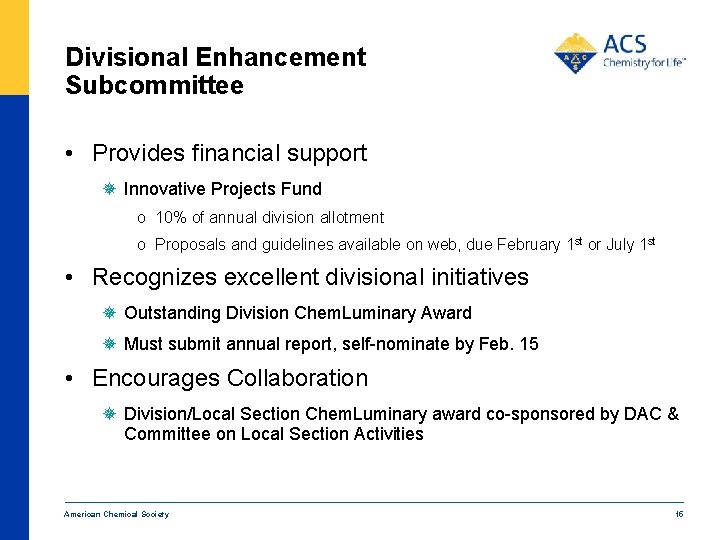 Divisional Enhancement Subcommittee • Provides financial support ¯ Innovative Projects Fund o 10% of