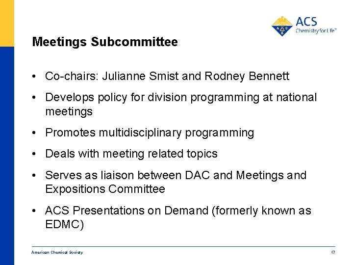 Meetings Subcommittee • Co-chairs: Julianne Smist and Rodney Bennett • Develops policy for division