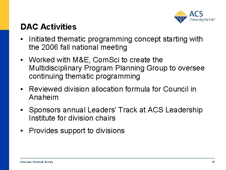 DAC Activities • Initiated thematic programming concept starting with the 2006 fall national meeting