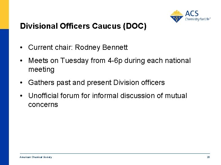 Divisional Officers Caucus (DOC) • Current chair: Rodney Bennett • Meets on Tuesday from