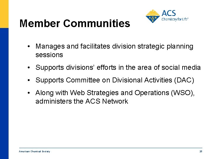 Member Communities • Manages and facilitates division strategic planning sessions • Supports divisions’ efforts