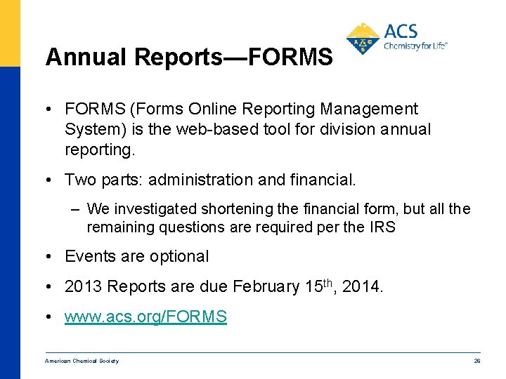 Annual Reports—FORMS • FORMS (Forms Online Reporting Management System) is the web-based tool for