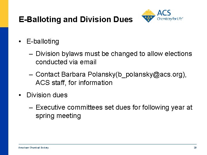 E-Balloting and Division Dues • E-balloting – Division bylaws must be changed to allow